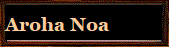 Aroha Noa